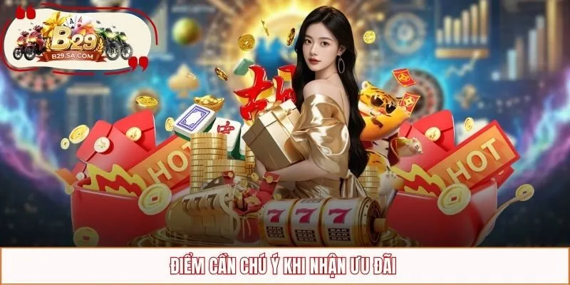 Điểm cần chú ý khi nhận ưu đãi