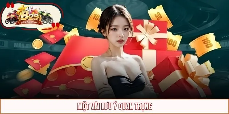 Một vài lưu ý quan trọng