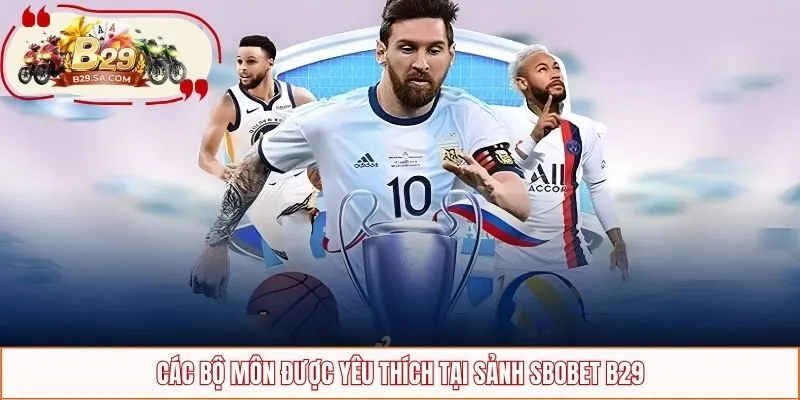 Các bộ môn được yêu thích